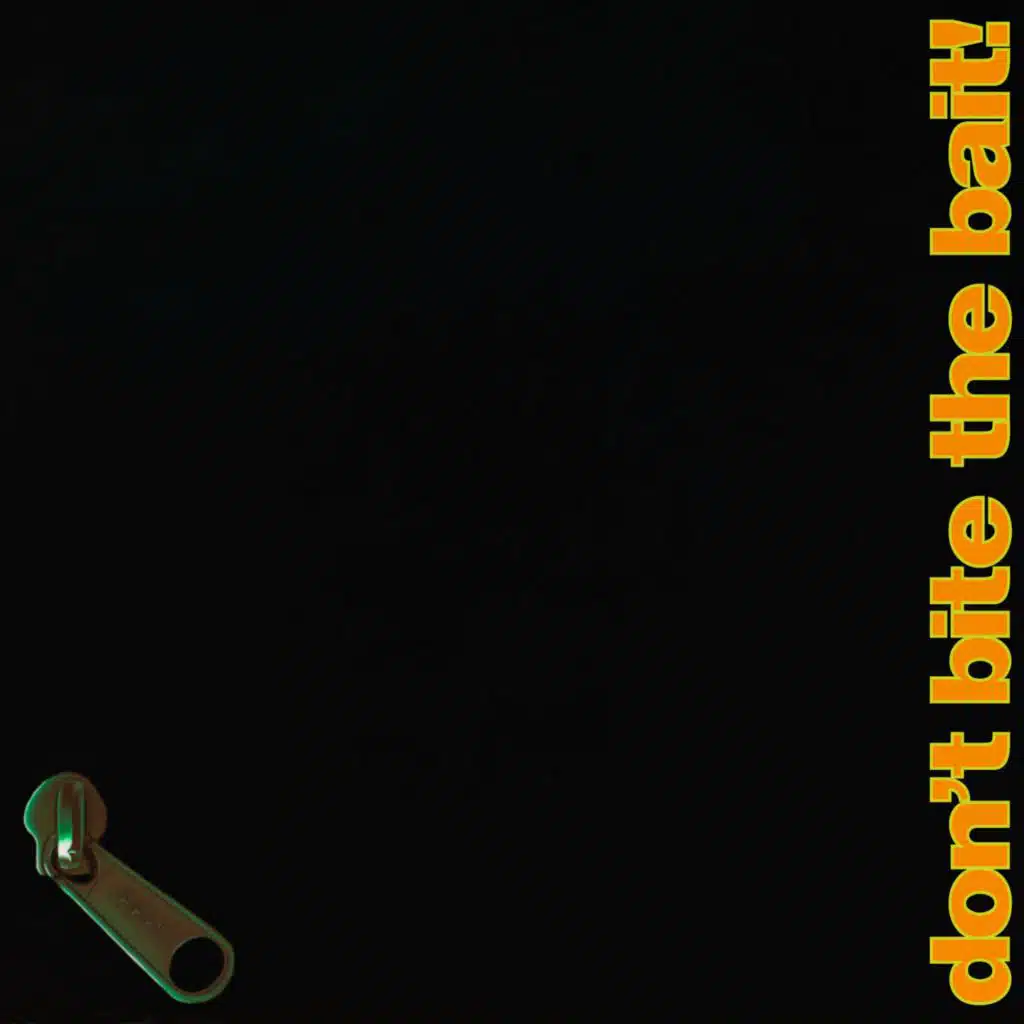 don't bite the bait!