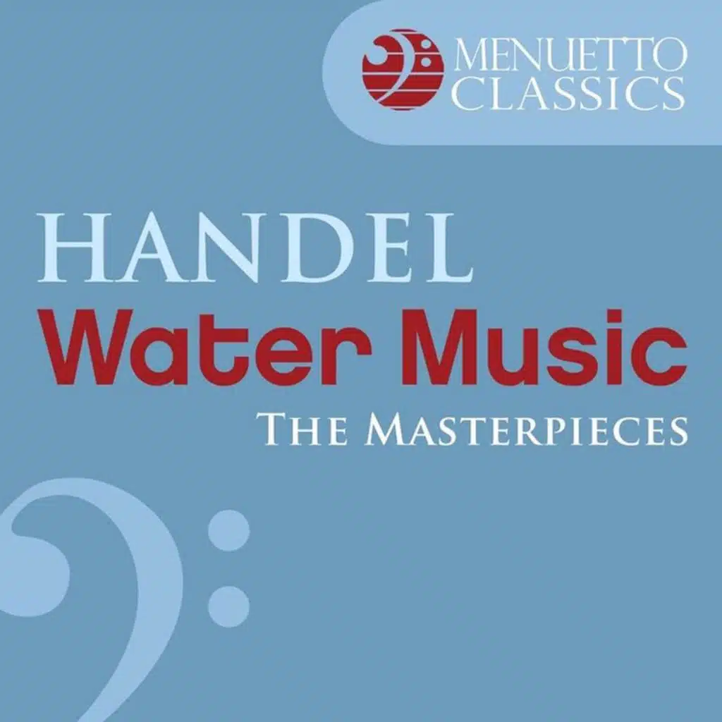 The Masterpieces - Handel: Water Music, Suite from HWV 348-350