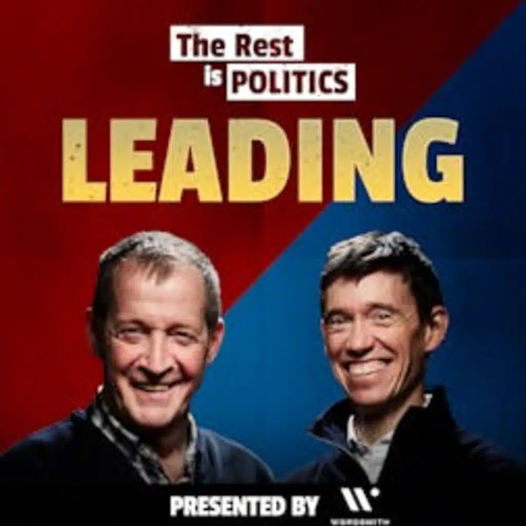 The Rest Is Politics: Leading