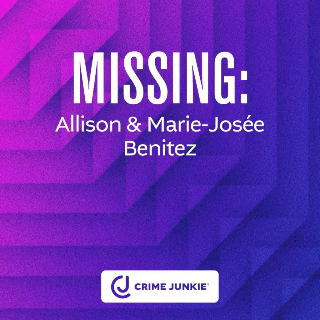 MISSING: Allison and Marie-Josée Benitez