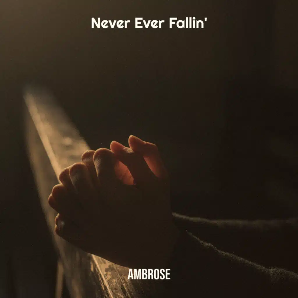 Never Ever Fallin'
