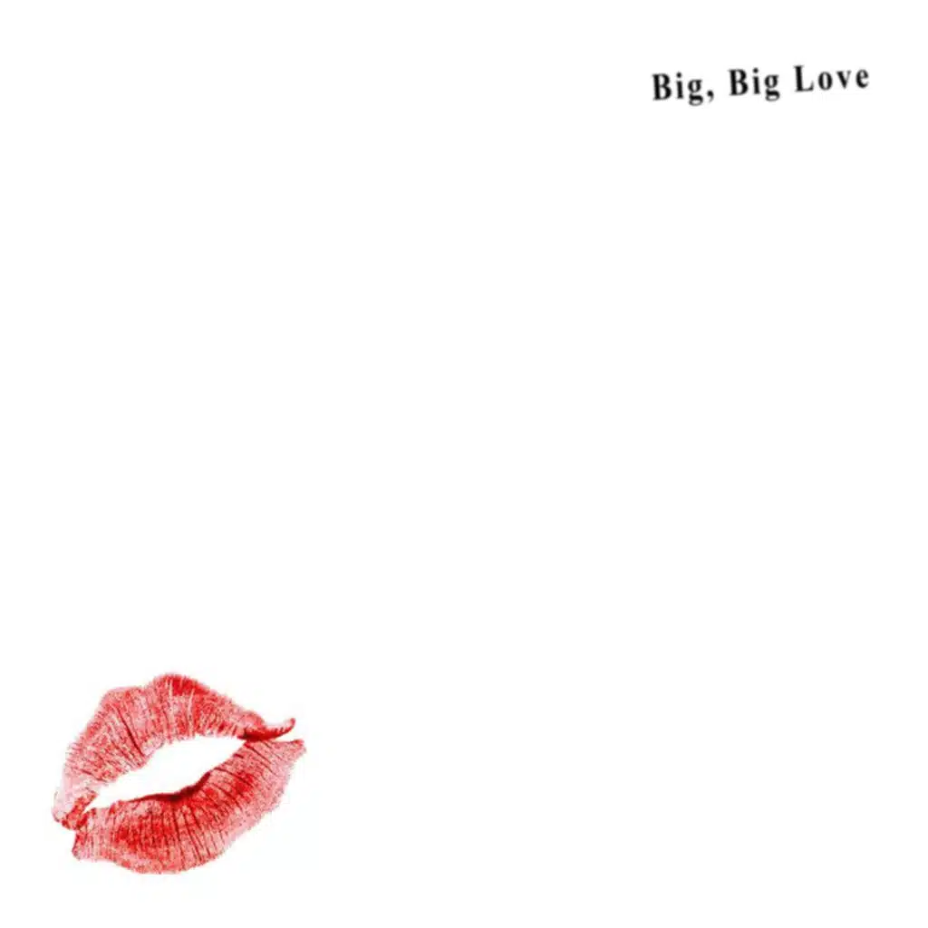 Big, Big Love