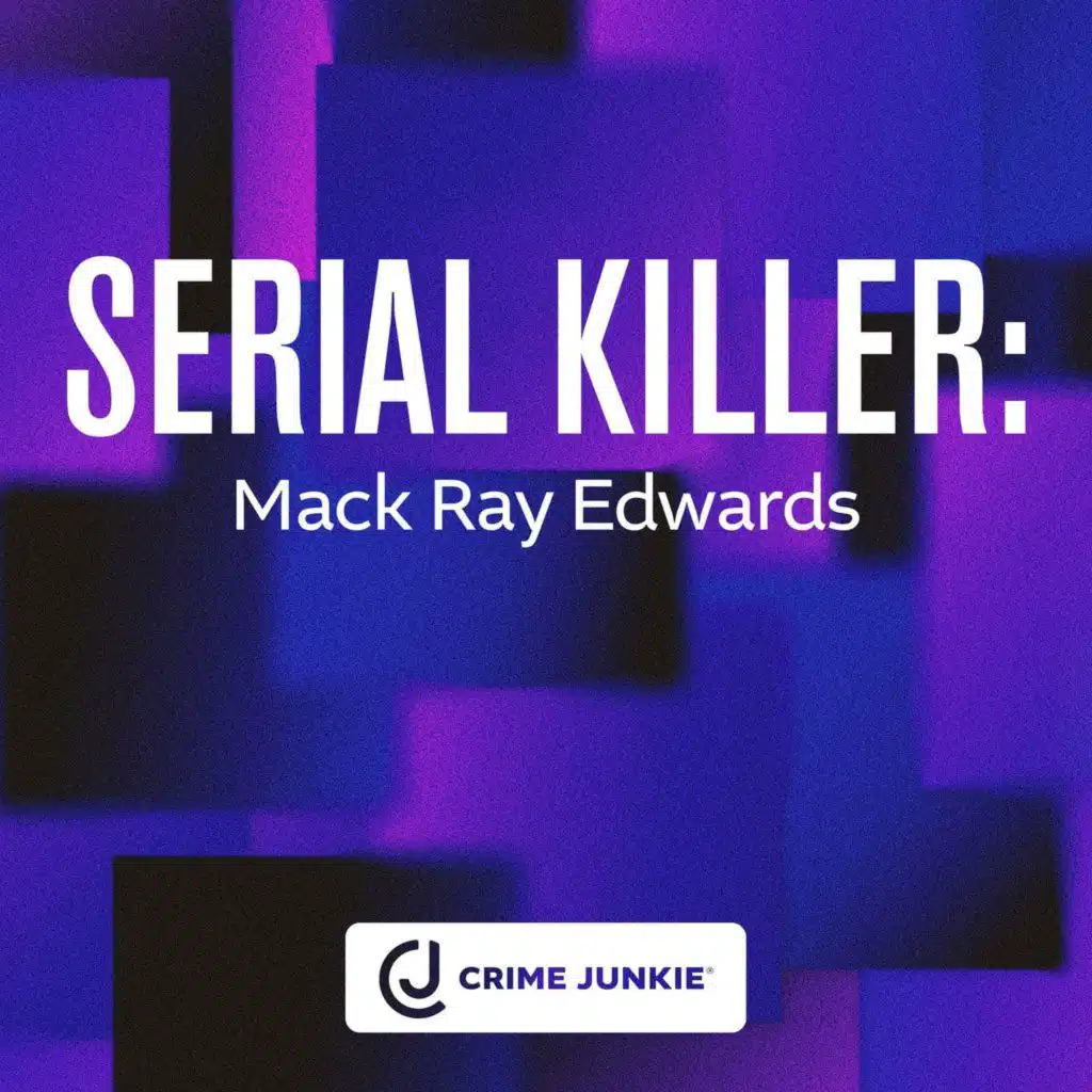 SERIAL KILLER: Mack Ray Edwards