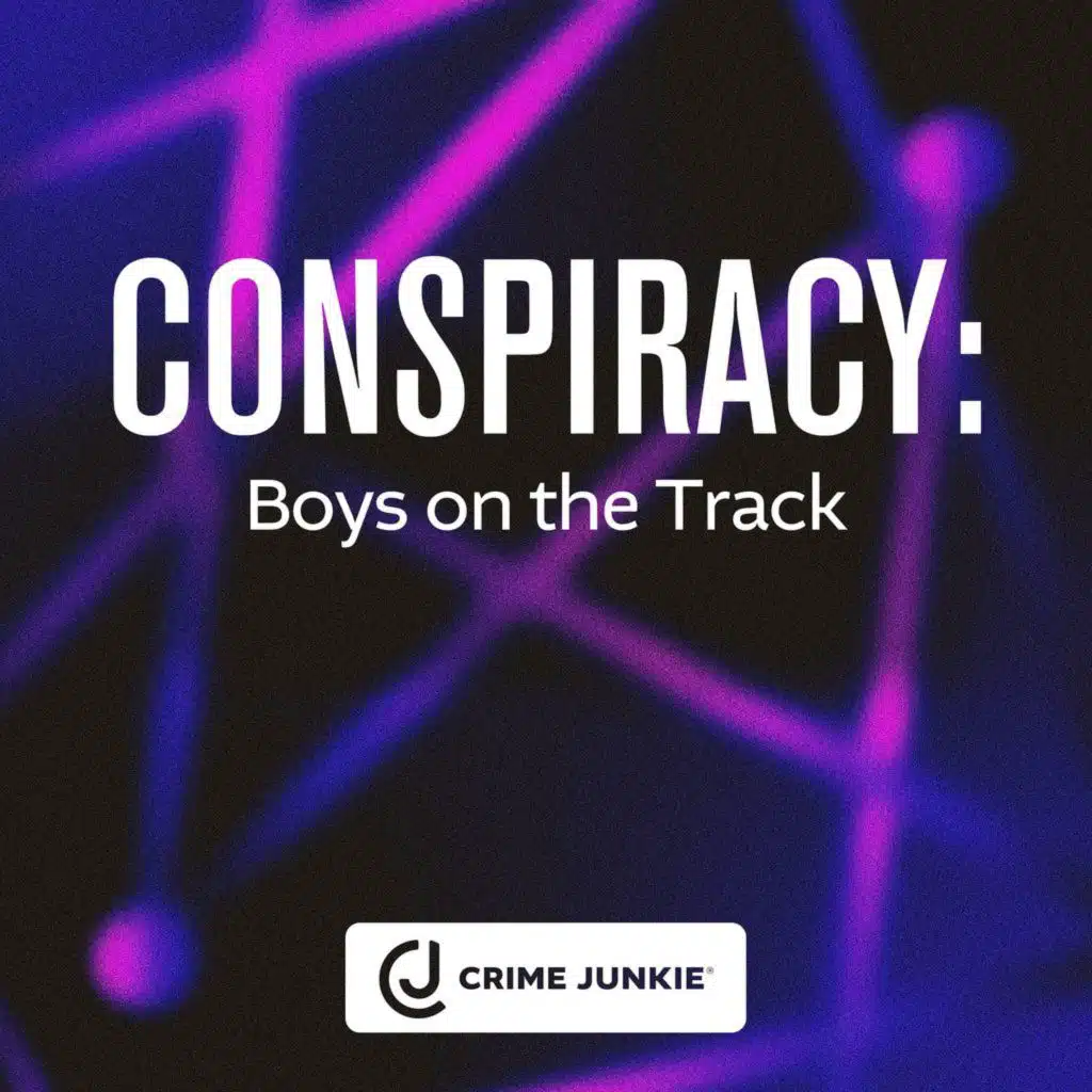 CONSPIRACY: Boys on the Track