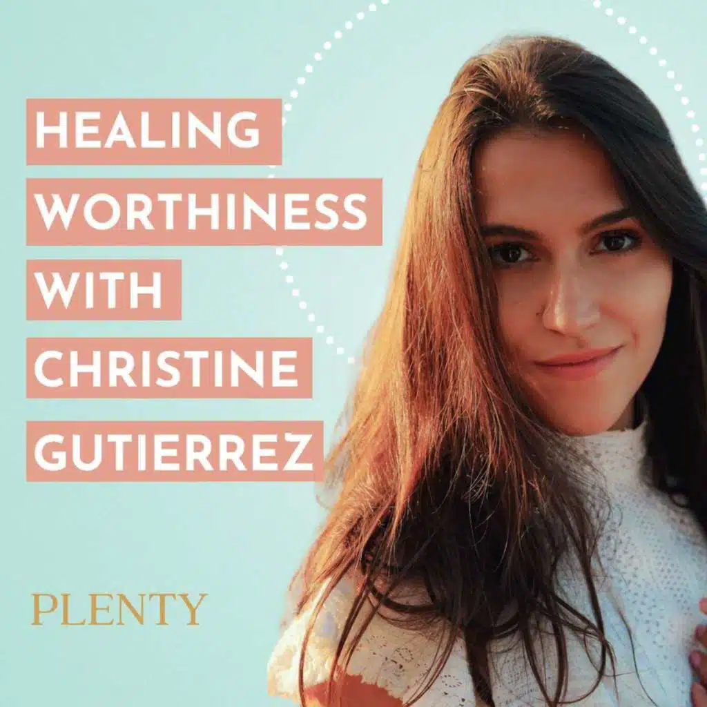 123: Healing Worthiness: Christine Gutierrez on Addiction, Power & Pleasure as Medicine