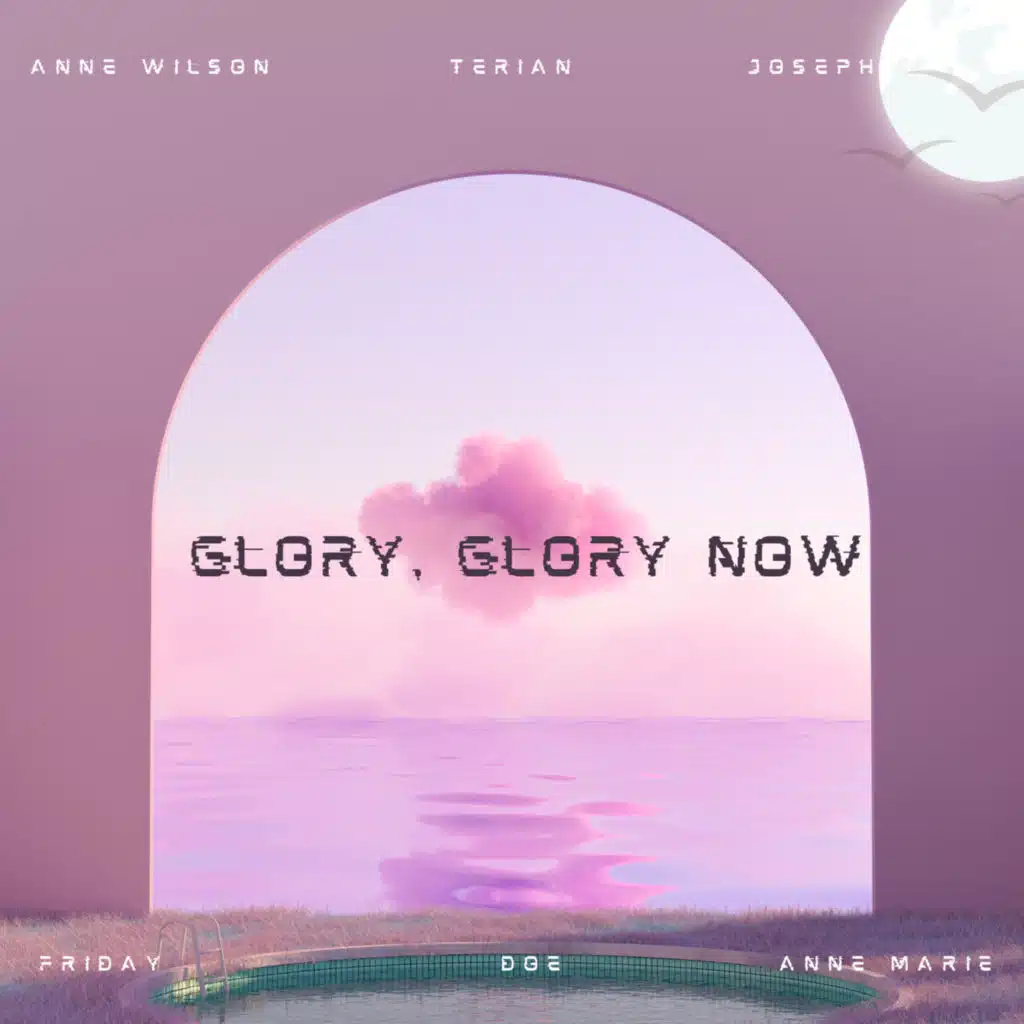 Glory, Glory Now (feat. Anne marie & doe)