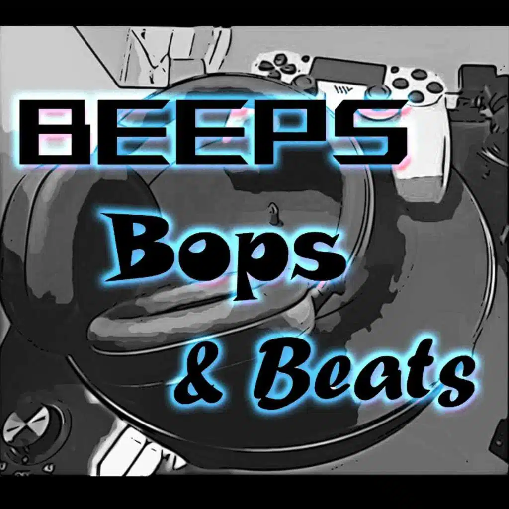 Beeps Bops & Beats
