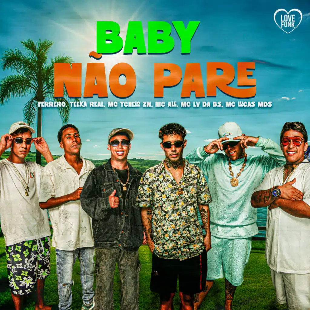 Baby Não Pare (feat. Love Funk, MC Alê & TEEKA REAL)