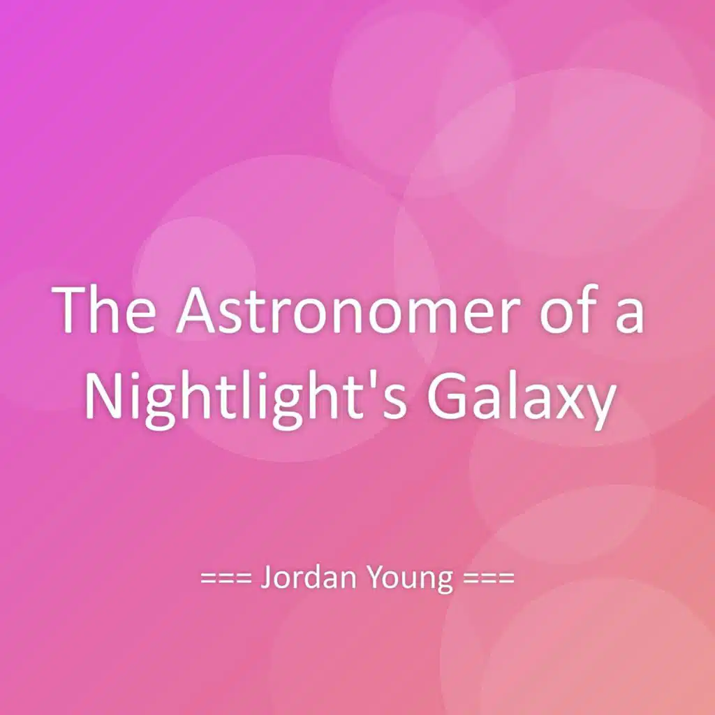 The Astronomer of a Nightlight's Galaxy