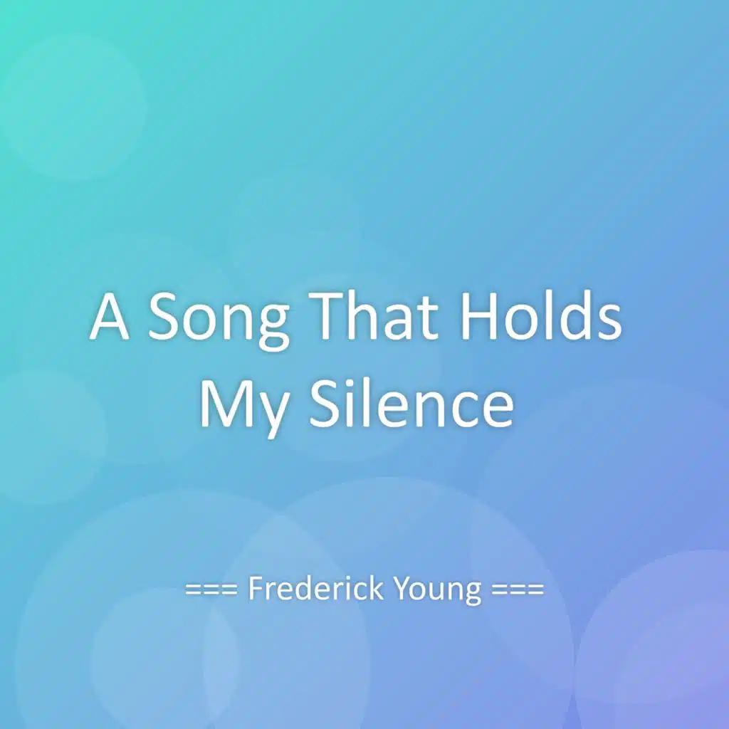 A Song That Holds My Silence