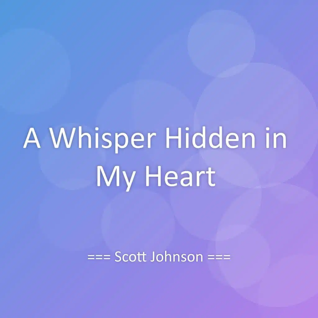 A Whisper Hidden in My Heart