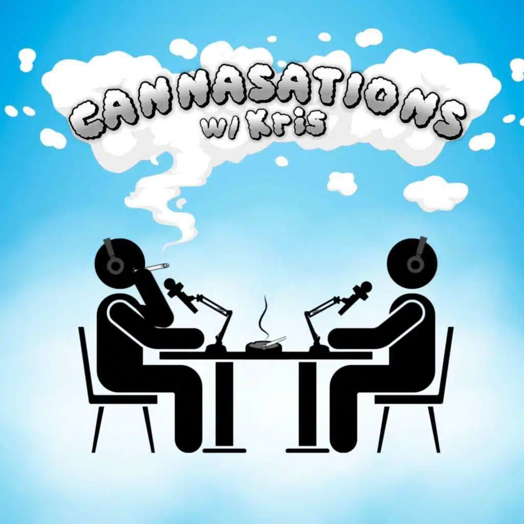 Cannasations w/ Kris