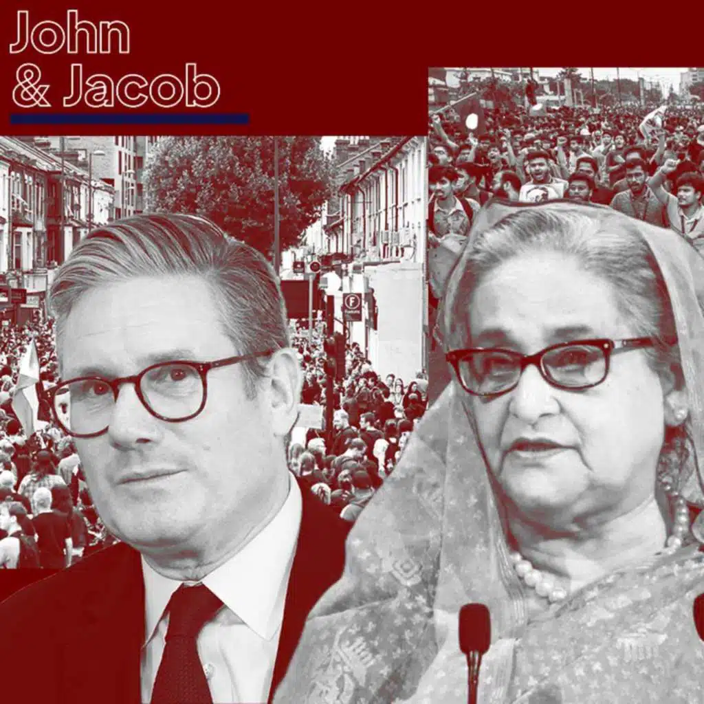 John&Jacob: The Bigger Global Pressures That Caused the Protests in the UK & Bangladesh
