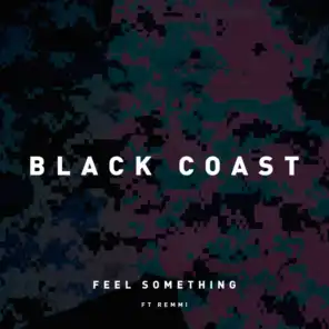 Feel Something (feat. Remmi)
