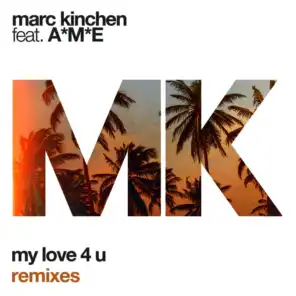 My Love 4 U (Remixes) [feat. A*M*E]