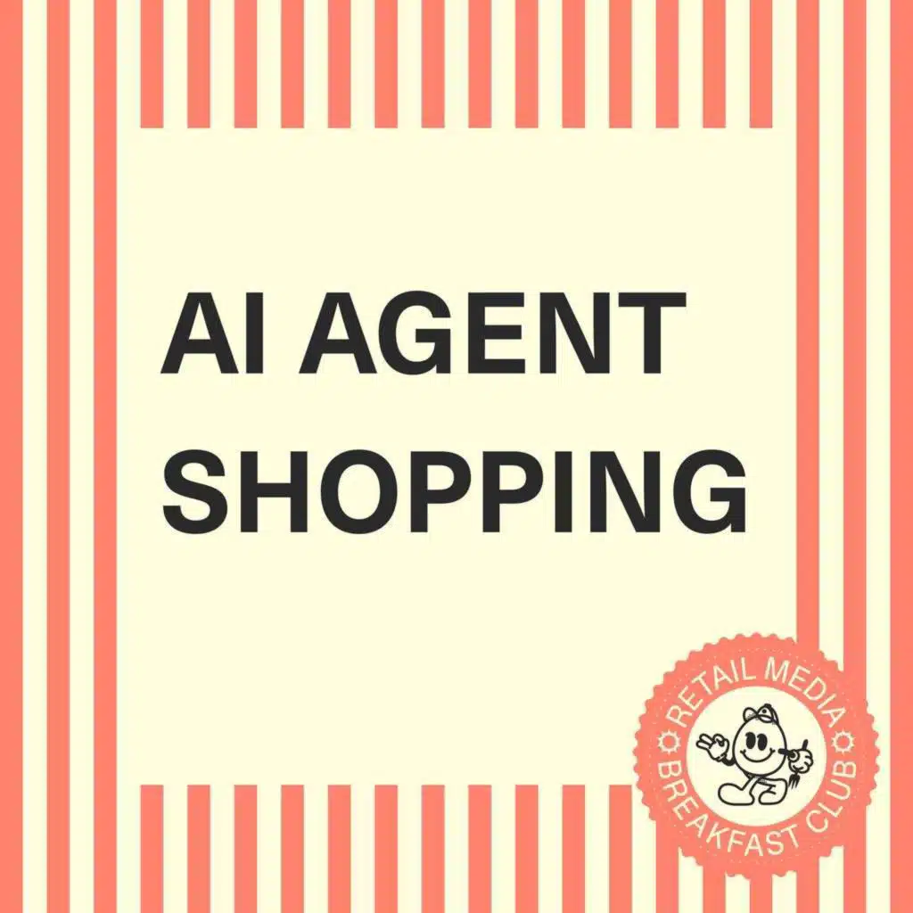 AI Agent Shopping & Existential Threats To Retail Media