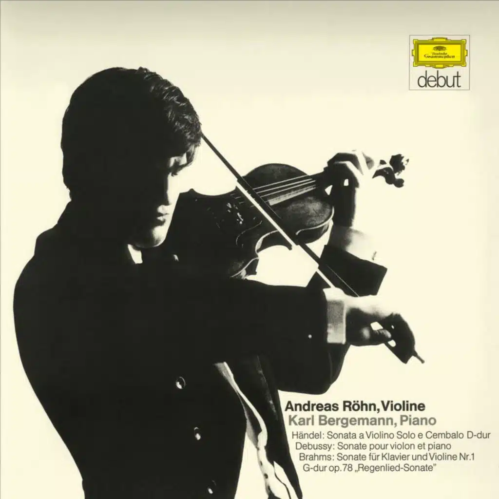 Handel: Violin Sonata in D Major, HWV 371 / Debussy: Violin Sonata in D Major, CD 148 / Brahms: Violin Sonata No. 1 in G Major, Op. 78