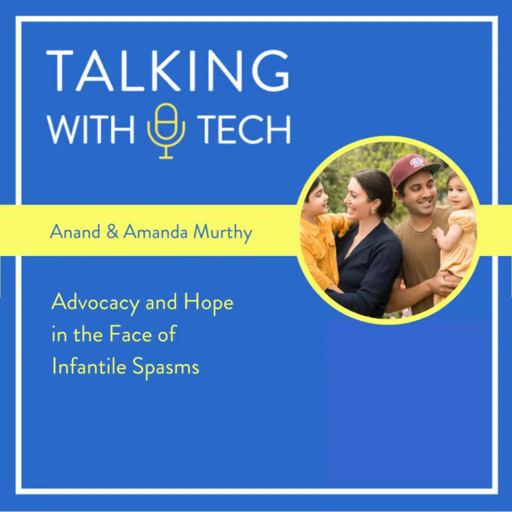 Anand & Amanda Murthy: Advocacy and Hope in the Face of Infantile Spasms