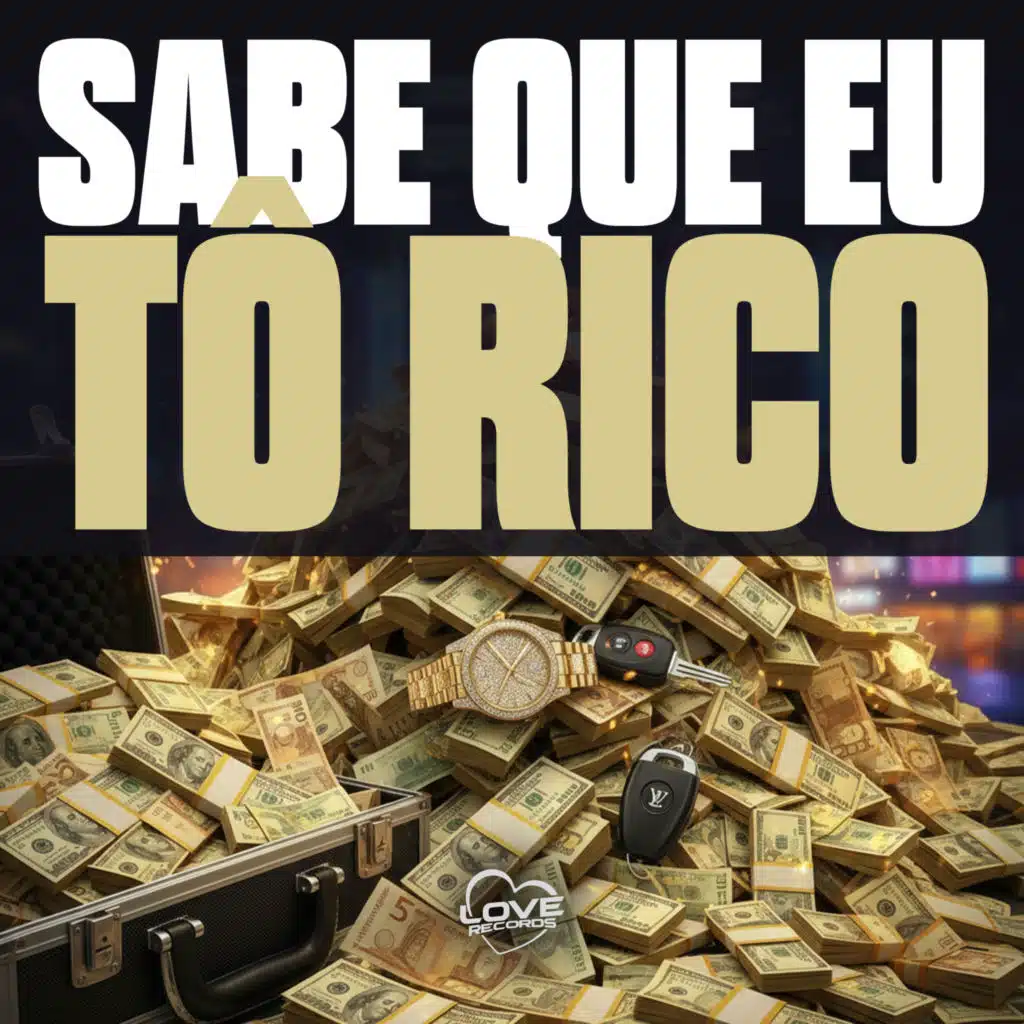 Sabe Que Eu Tô Rico