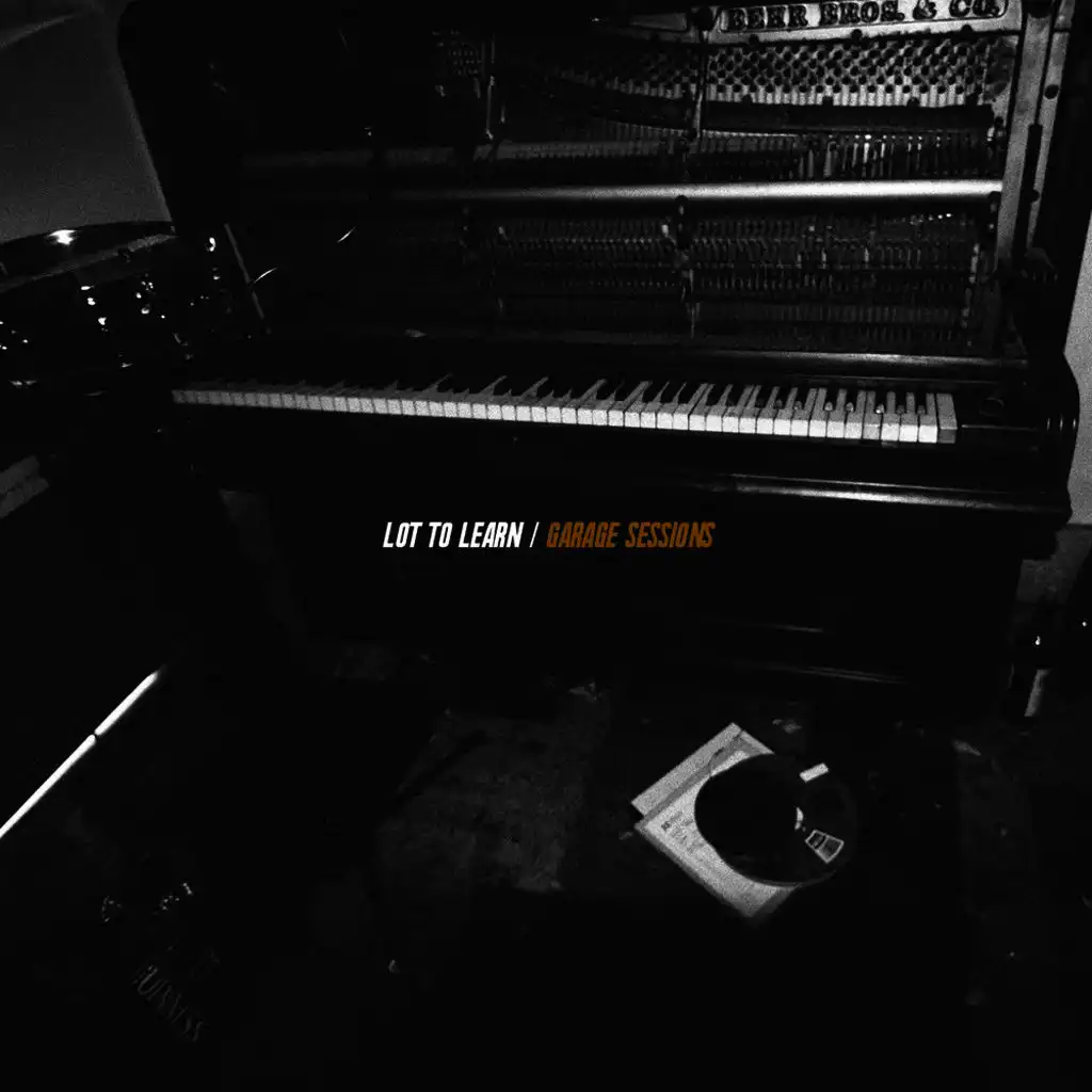 Lot to Learn (Garage Sessions)