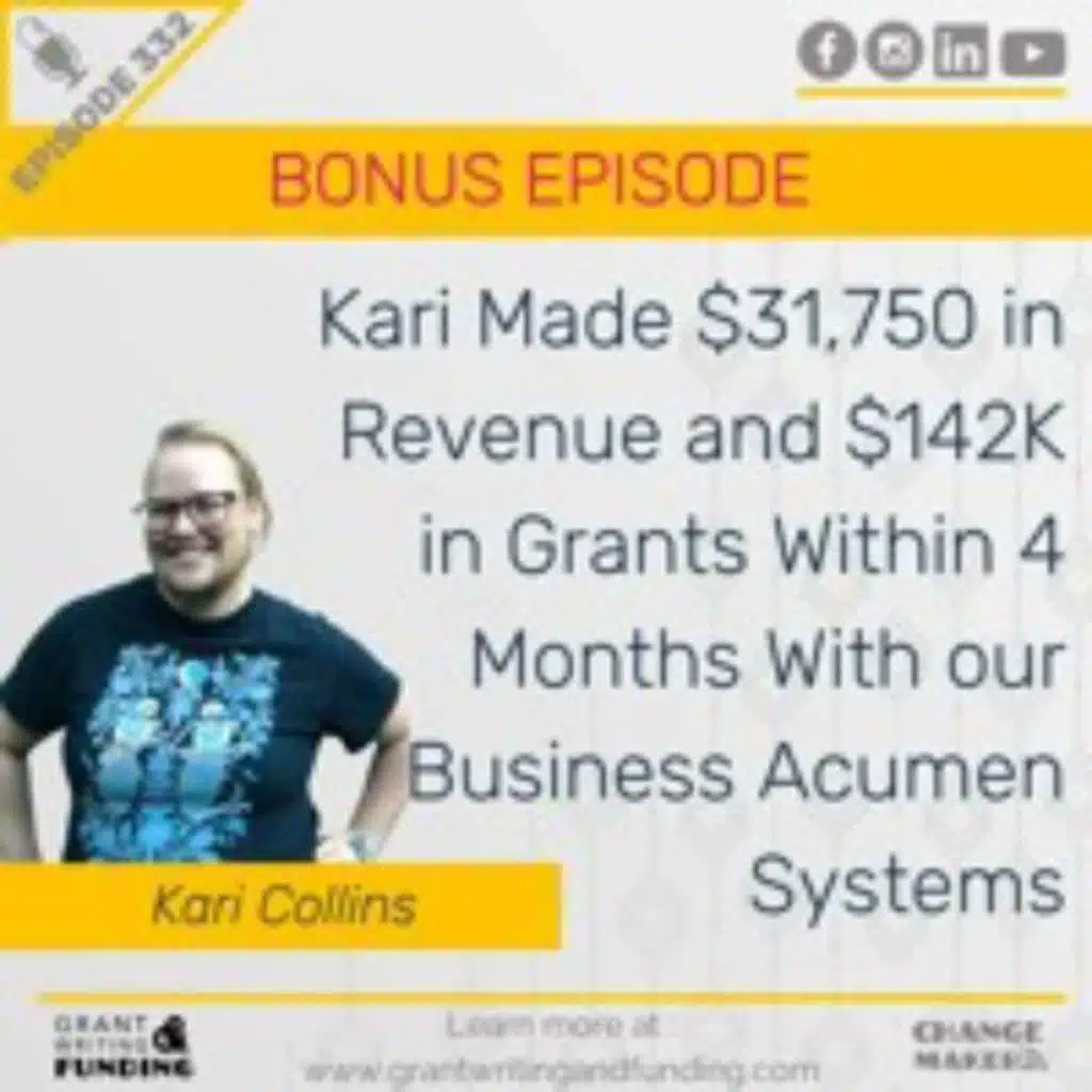 In 4 Months Kari Made $31,750 in Revenue and $142K in Grants With our Business Acumen Systems