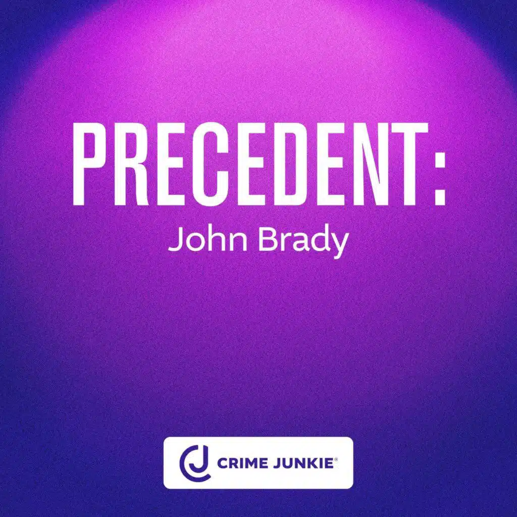 PRECEDENT: John Brady