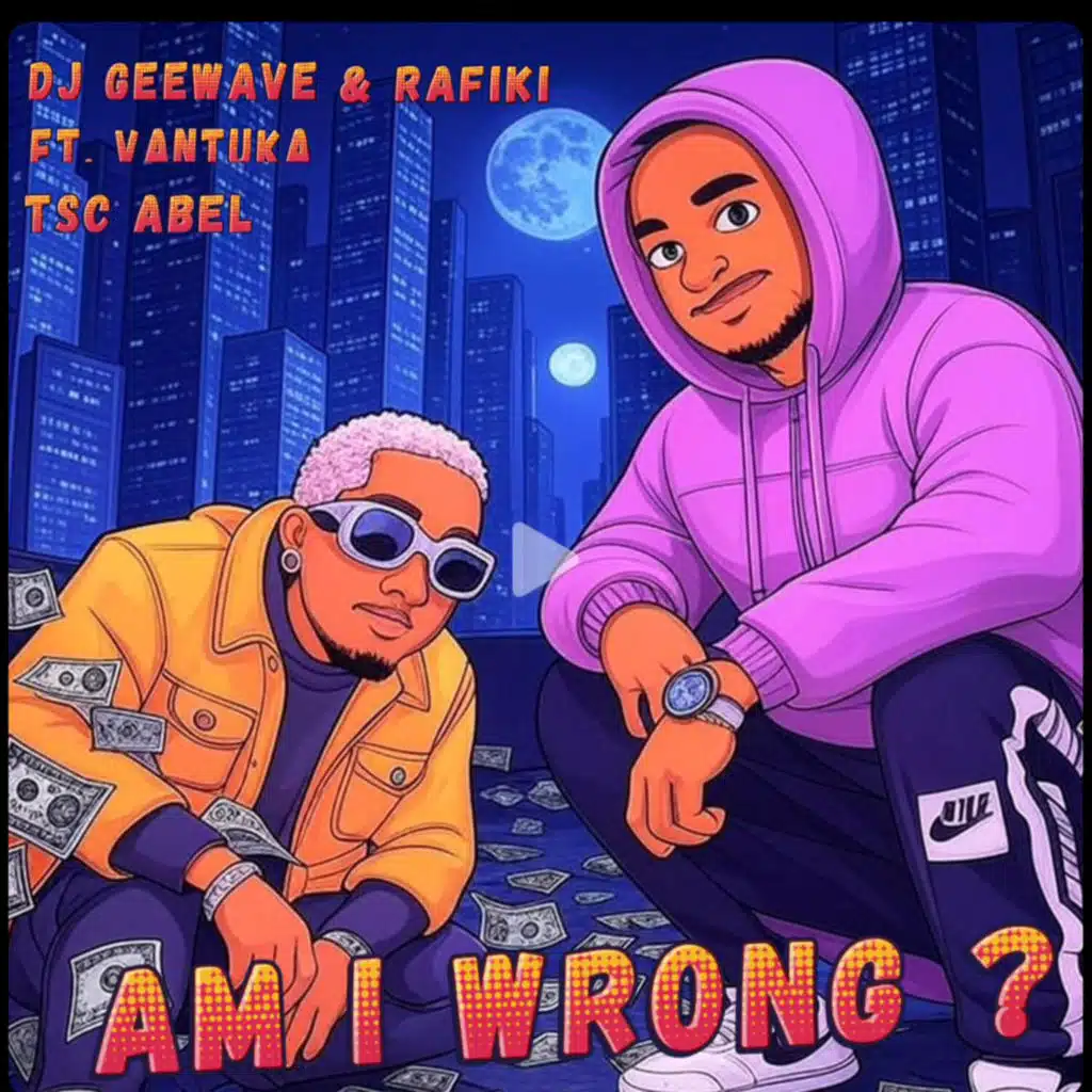 Am I Wrong (feat. Tsc Abel & Vantuka)