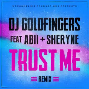 Trust Me (Remix) [ft. Sheryne & Abii]