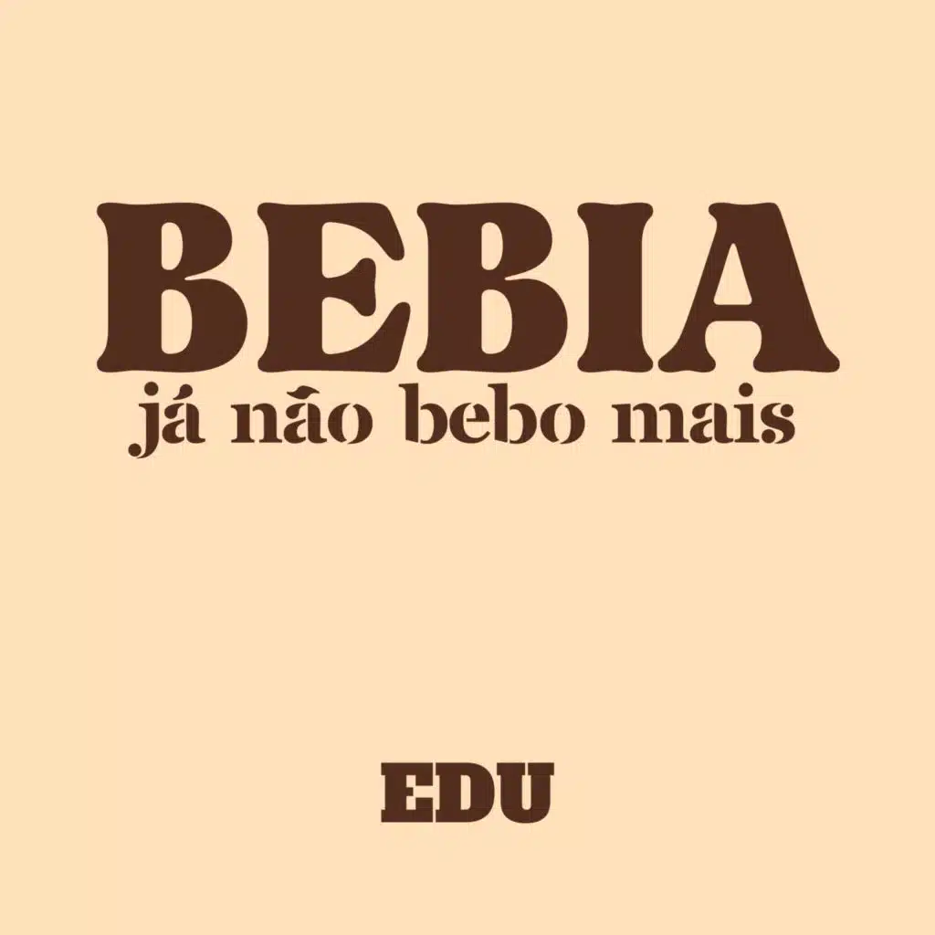 Bebia, já não bebo mais