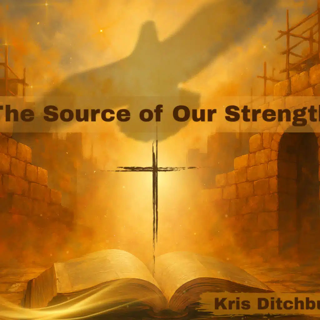The Source of Our Strength