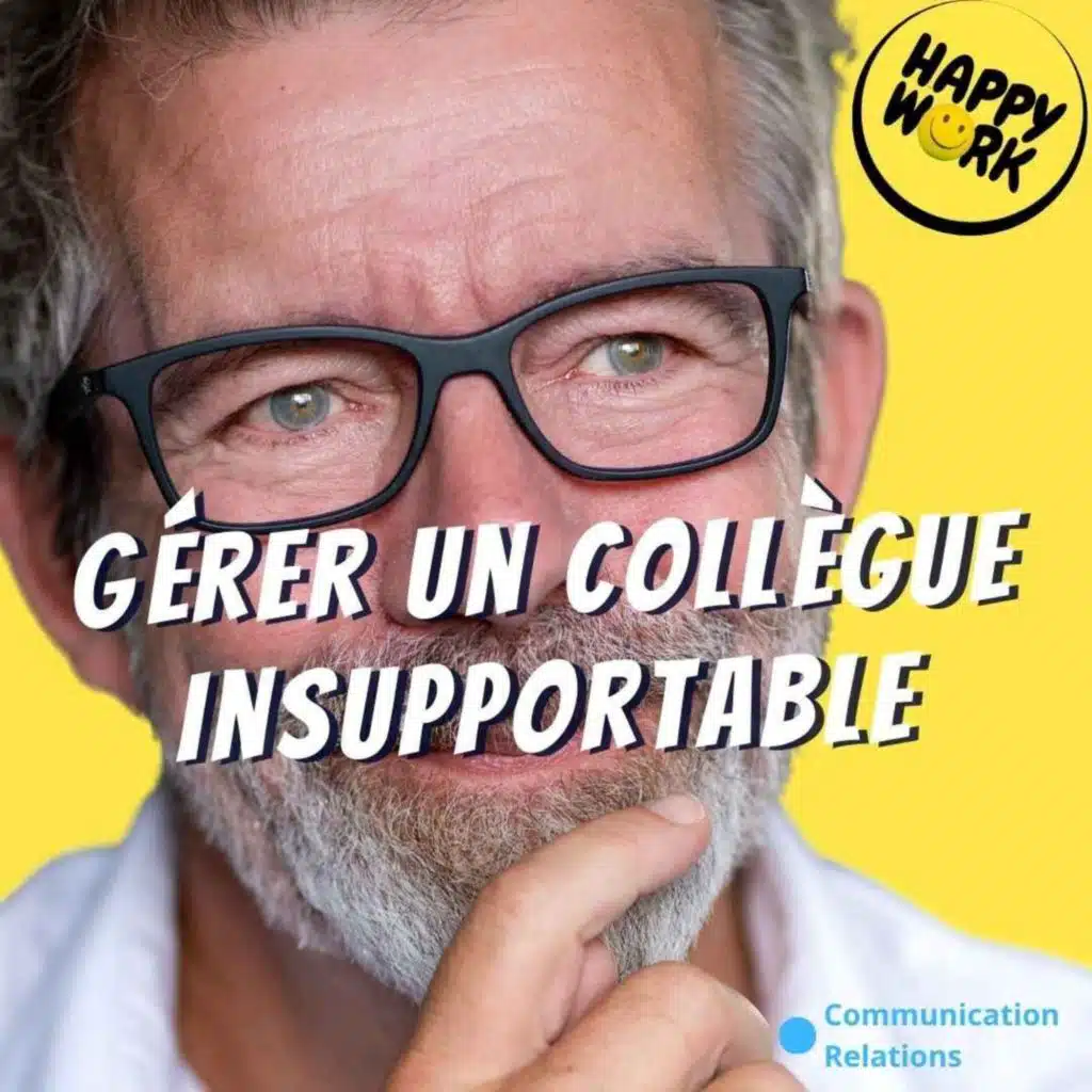 #2661- Comment gérer un collègue que vous ne supportez plus