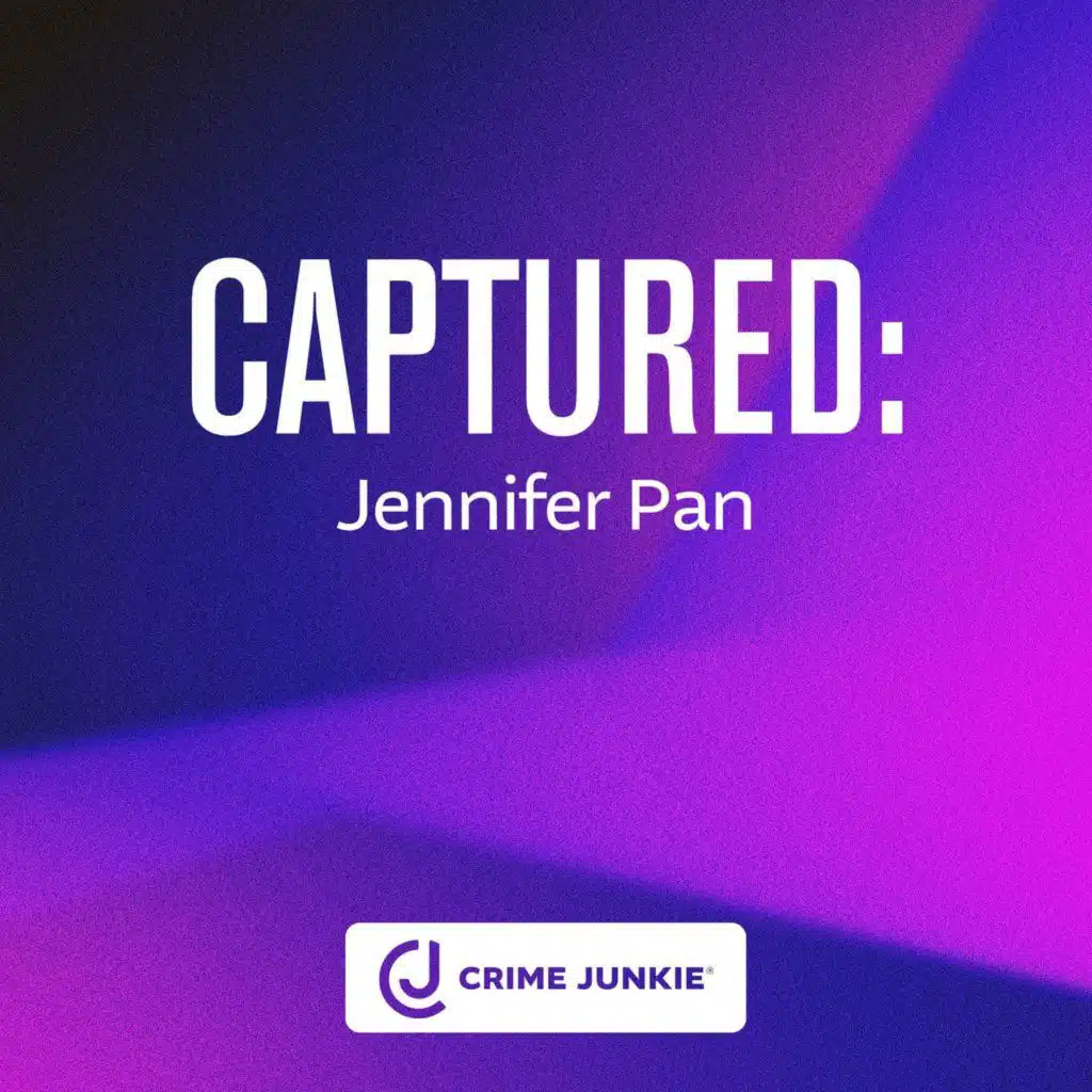 CAPTURED: Jennifer Pan