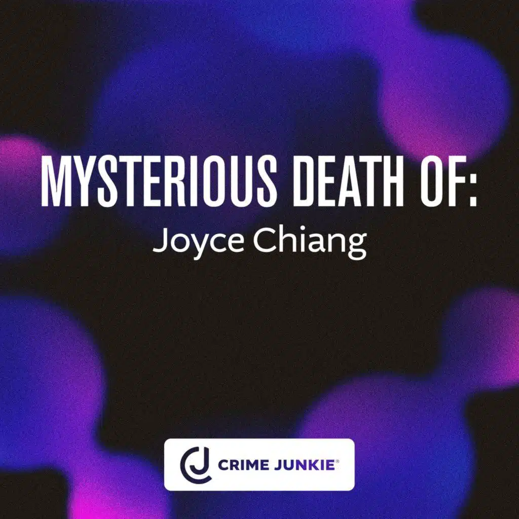 MYSTERIOUS DEATH OF: Joyce Chiang