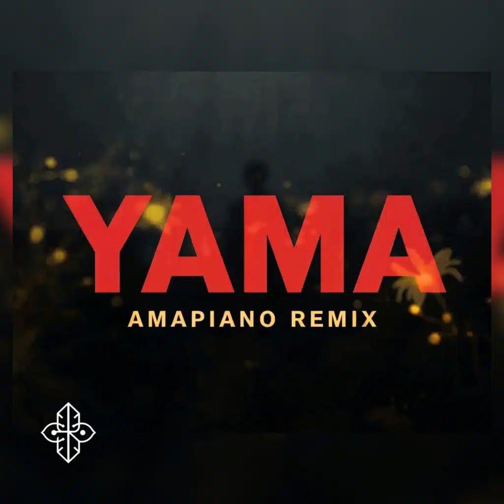YAMA (AMAPIANO REMIX)