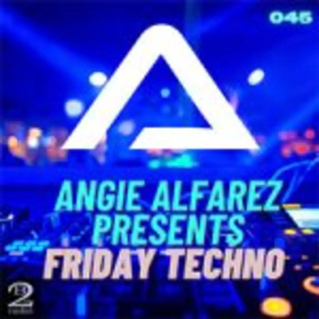 Angie Alfarez  - Friday Techno Radio 045