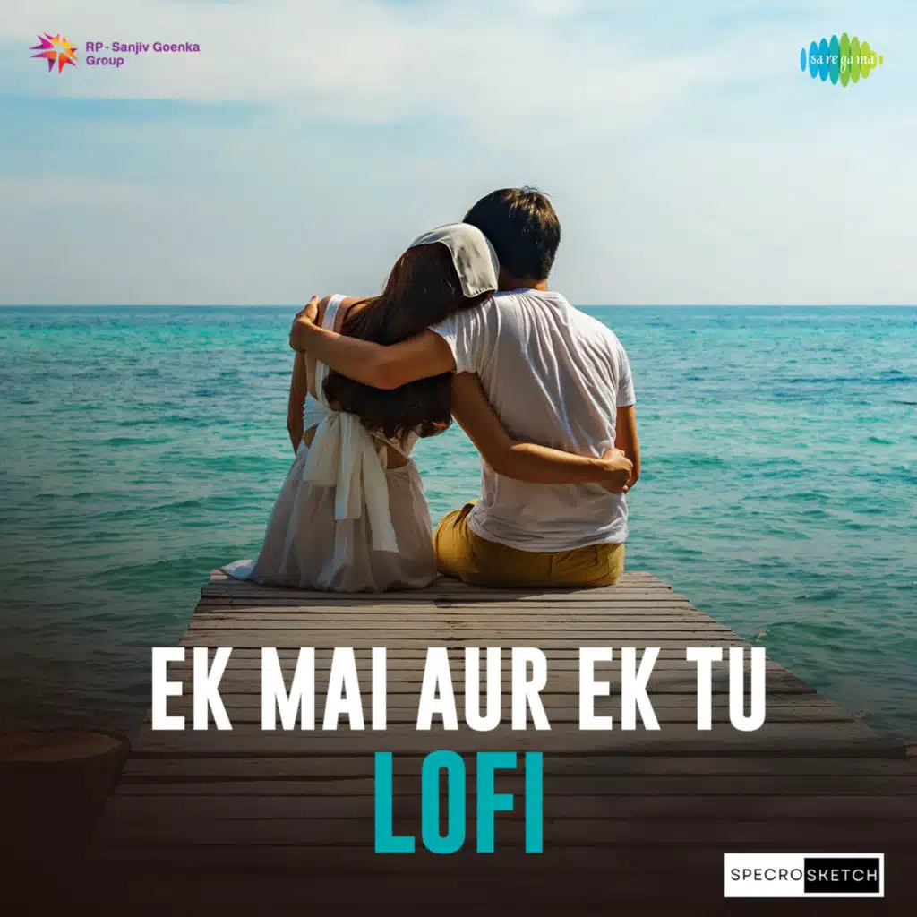 Ek Mai Aur Ek Tu (Lofi) [feat. SPECRO X SKETCH]