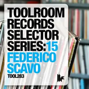 Toolroom Records Selector Series: 15 Federico Scavo