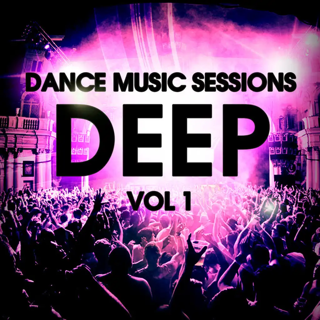 Deep Vol. 1 - Dance Music Sessions