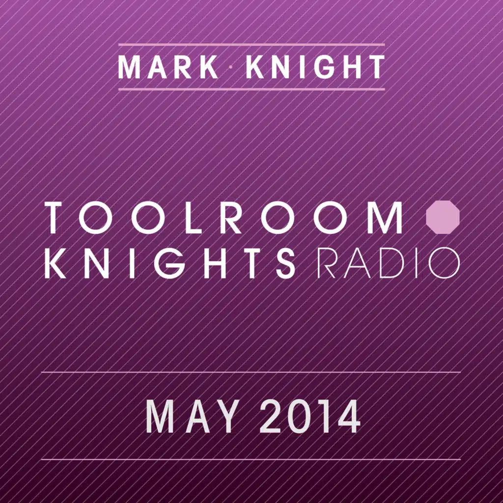 Toolroom Knights Radio - May 2014