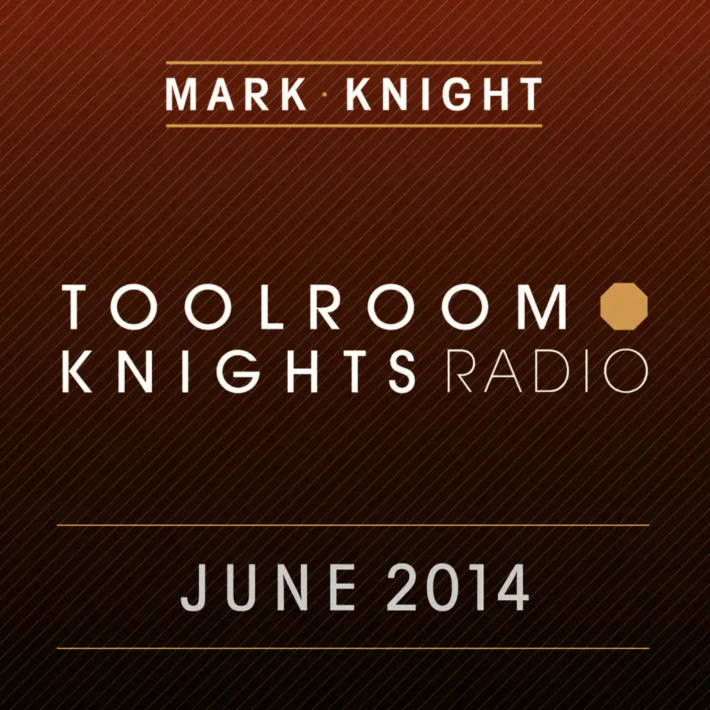 Toolroom Knights Radio - June 2014