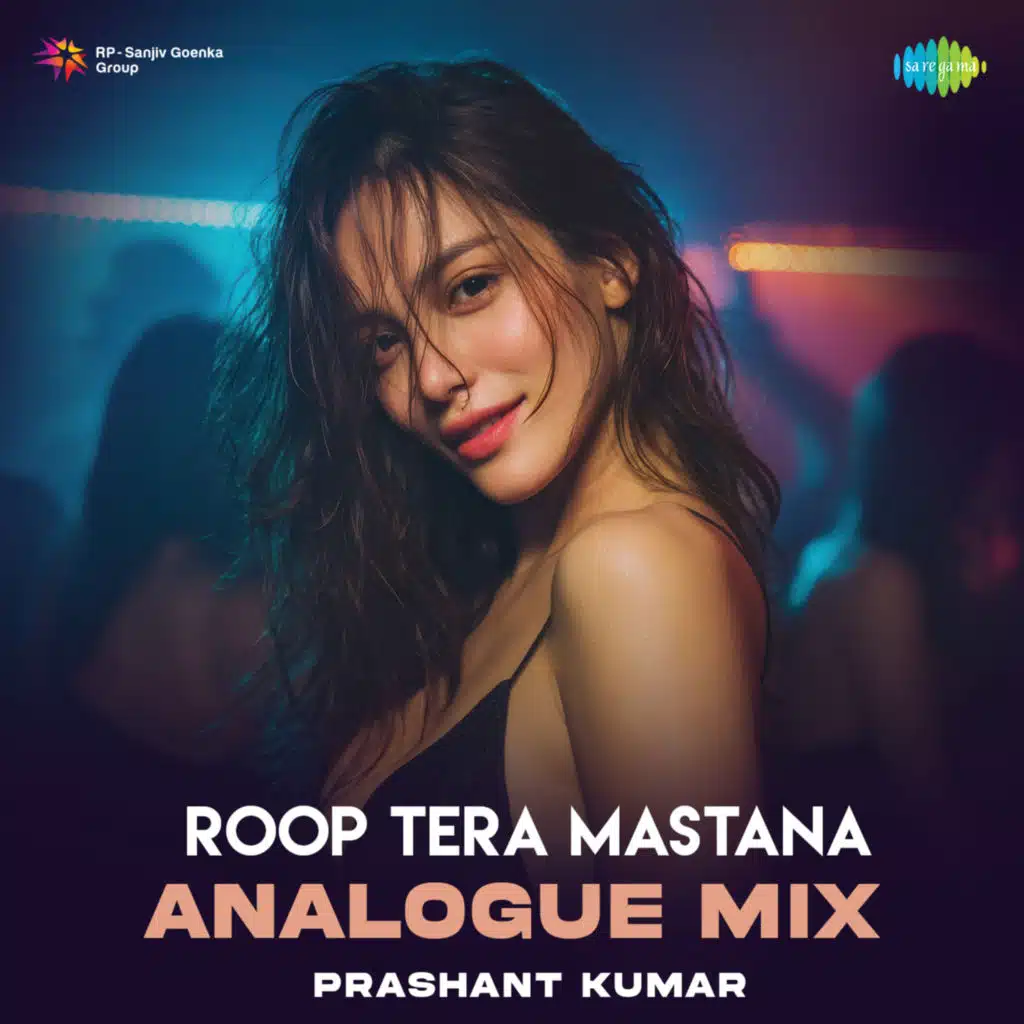 Roop Tera Mastana (Analogue Mix) [feat. Prashant Kumar]