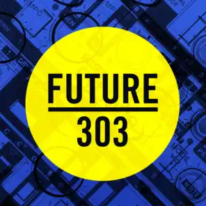 Future 303