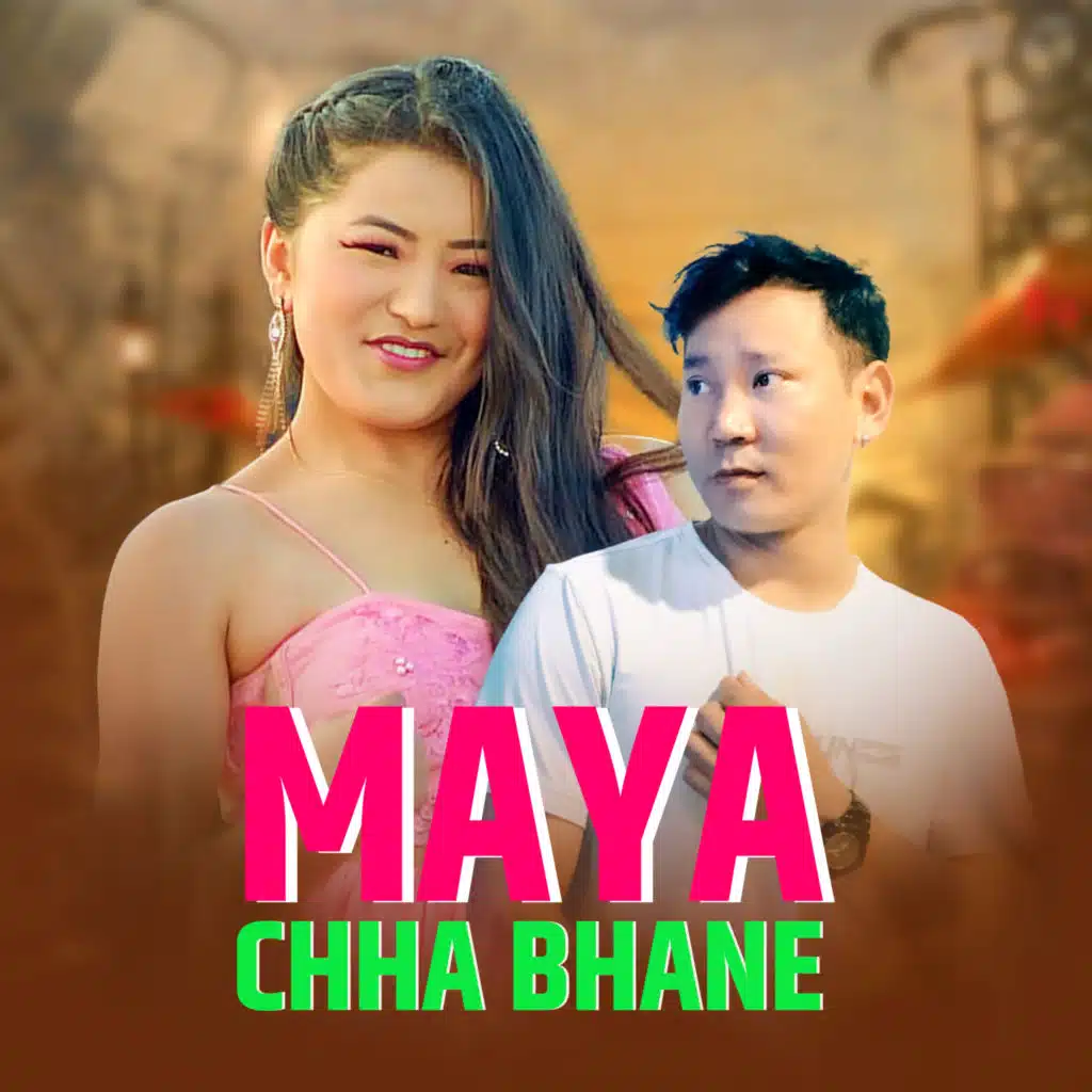 Maya Chha Bhane (feat. Melina Rai)