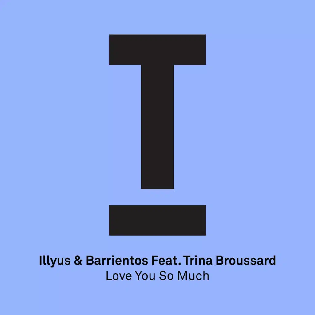 Illyus & Barrientos - Love You So Much (Radio Edit)