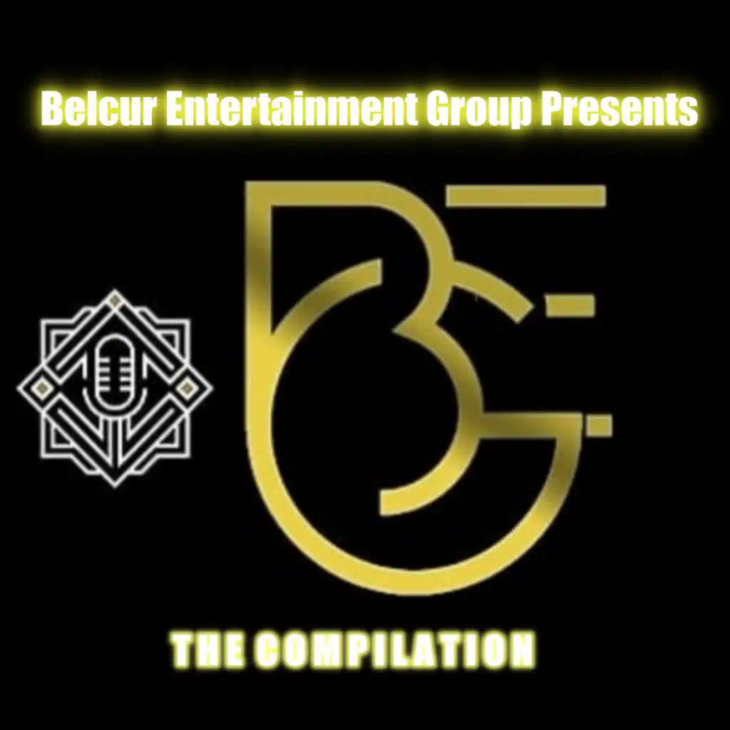 Belcur Entertainment Group Presents: The Compilation