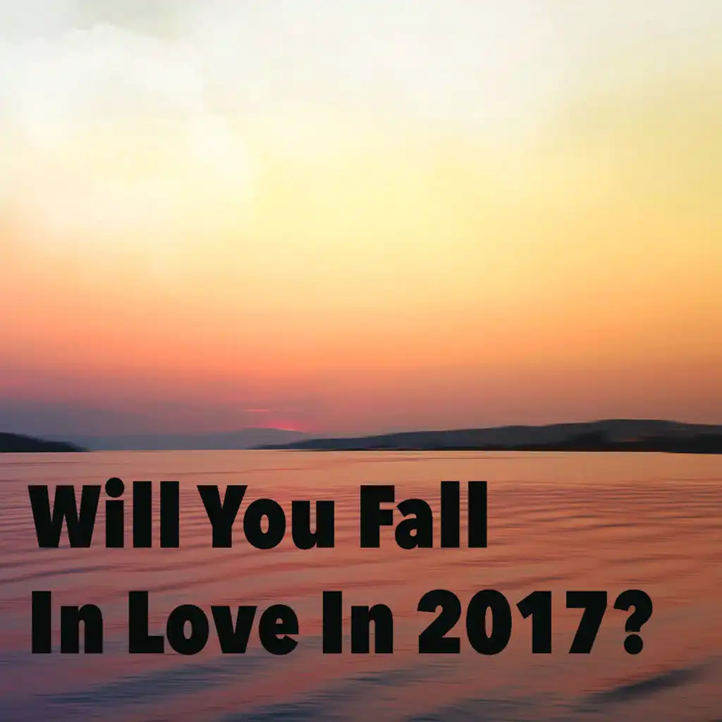 Will You Fall In Love In 2017?