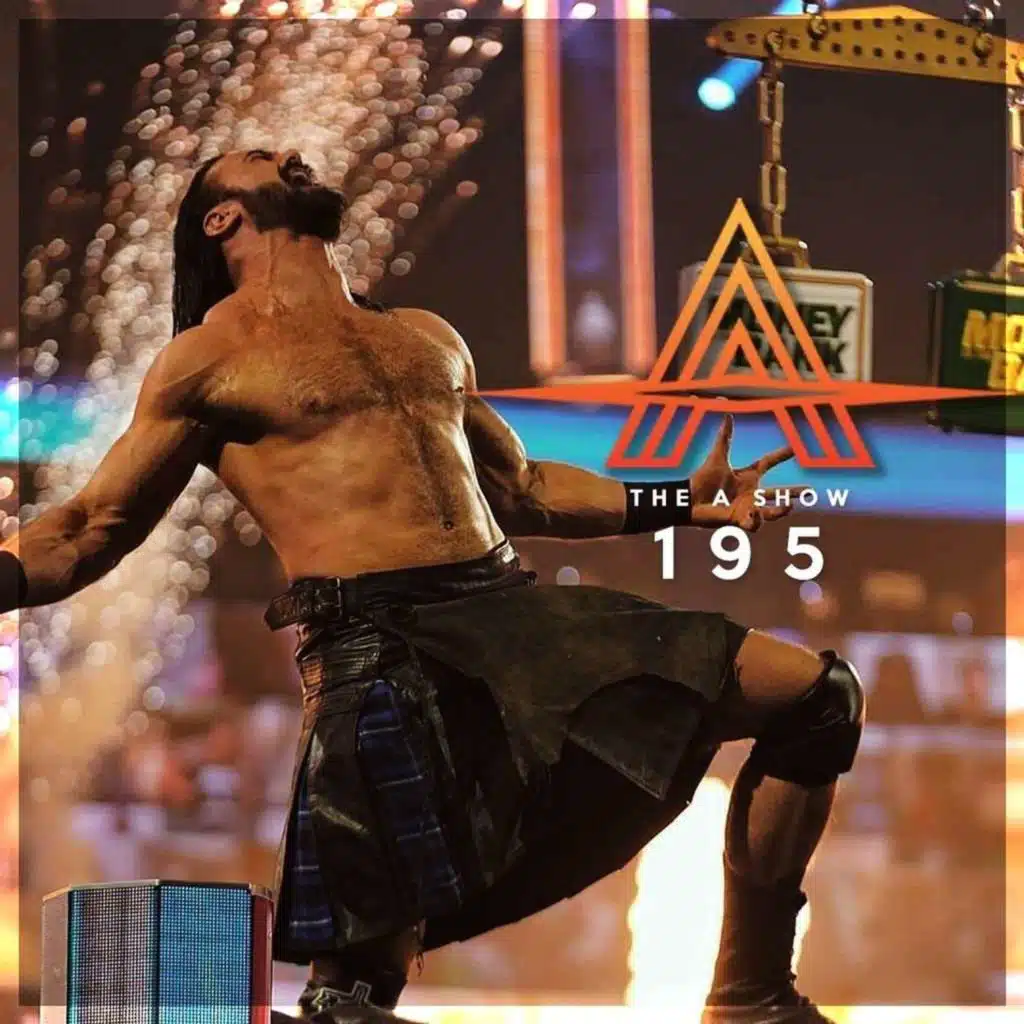 The A Show: Episode 195 (Claymore f/ Drew McIntyre)
