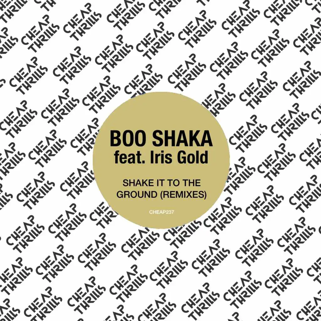 Shake It to the Ground (Remixes) [feat. Iris Gold]