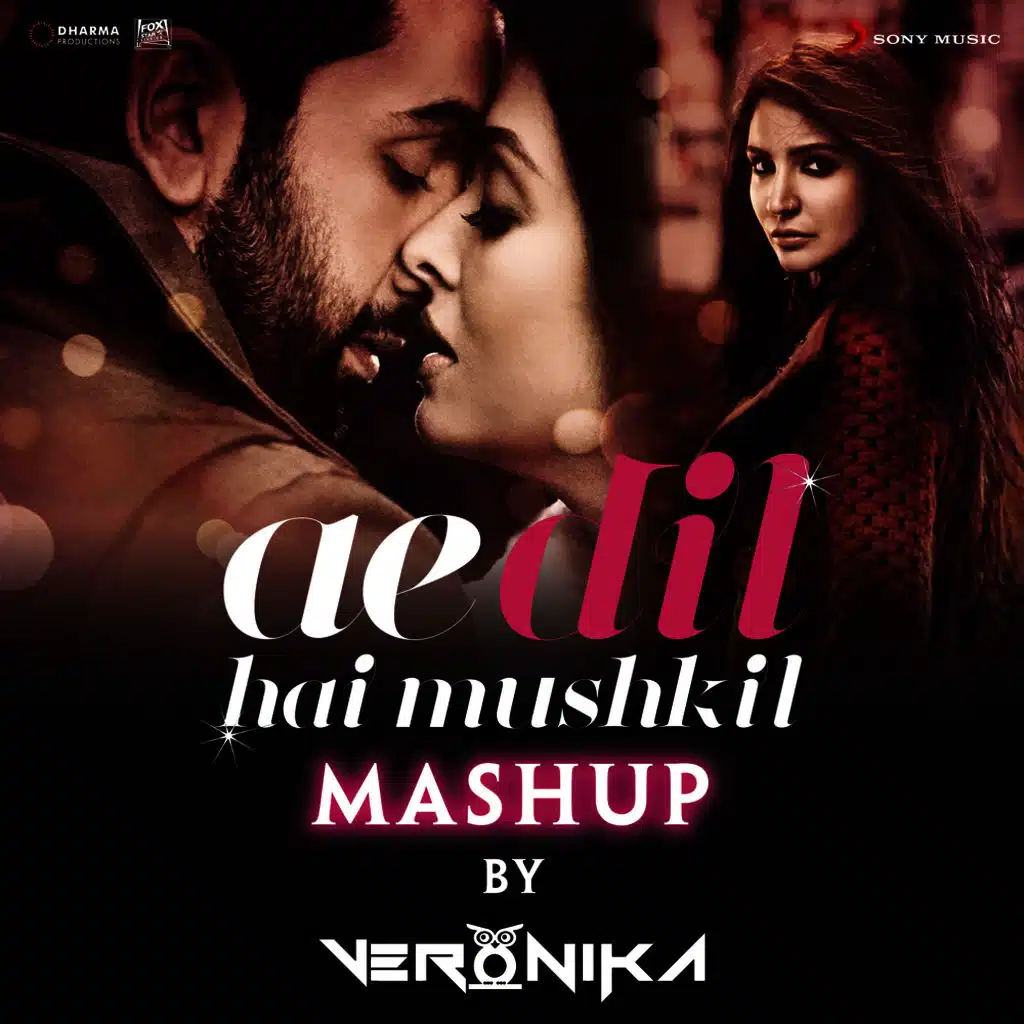 Ae Dil Hai Mushkil Mashup (By DJ VERONIKA) [From "Ae Dil Hai Mushkil"]