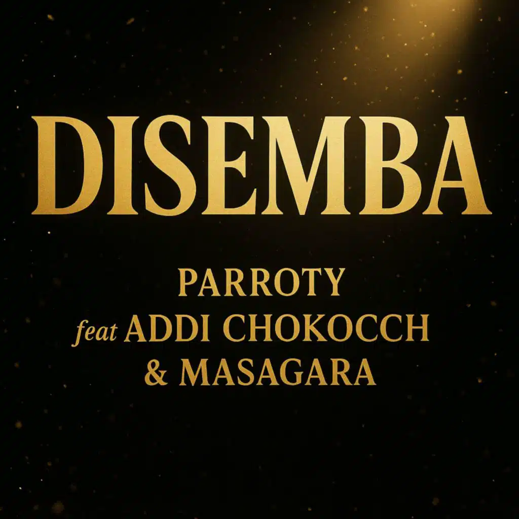 Disemba (feat. Addi Chokoch & Masagara)